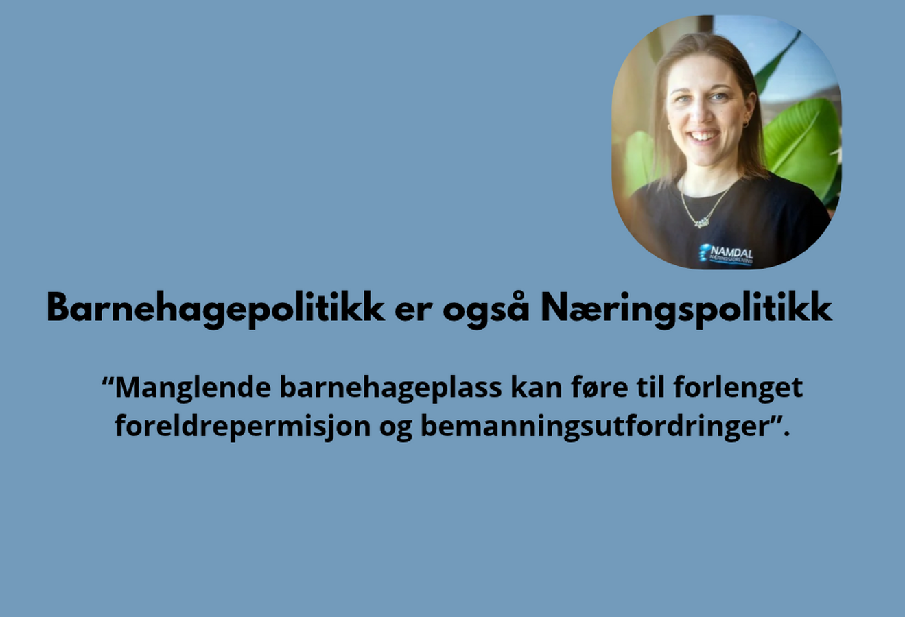 Manglende barnehageplass kan føre til forlenget foreldrepermisjon og bemanningsutfordringer.